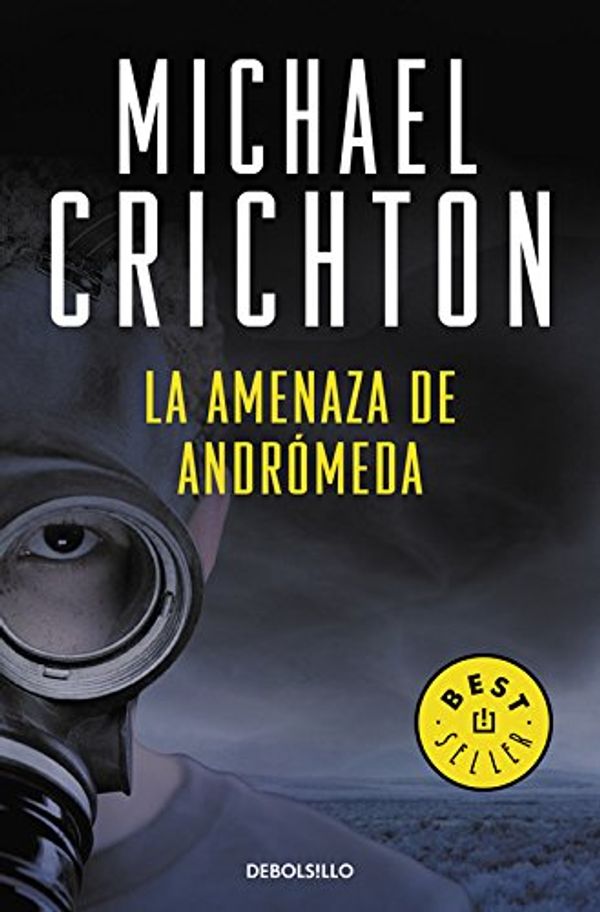 Cover Art for 9788483463932, La amenaza de Andromeda / The Andromeda Strain by Michael Crichton