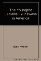 Cover Art for 9780671327811, The Youngest Outlaws: Runaways in America by Arnold P. Rubin
