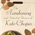 Cover Art for B0769FHXVS, The Awakening  and Selected Short Stories by Kate Chopin