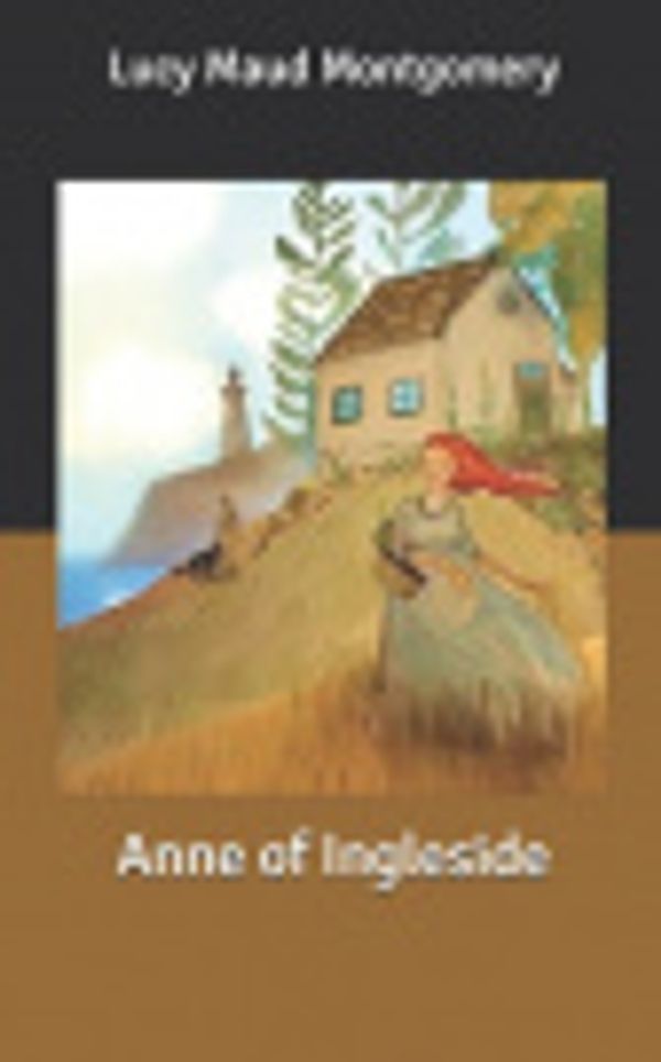 Cover Art for 9798625088138, Anne of Ingleside by Lucy Maud Montgomery