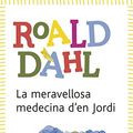 Cover Art for 9788490572962, La meravellosa medecina d Jordi by Roald Dahl