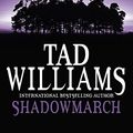 Cover Art for 9781841492889, Shadowmarch by Tad Williams