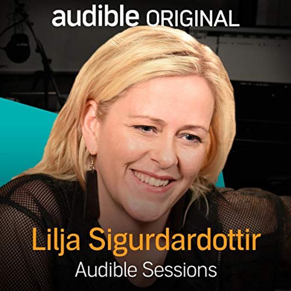 Cover Art for B076W1CWRM, Lilja Sigurdardottir: Audible Sessions: FREE Exclusive Interview by Holly Newson