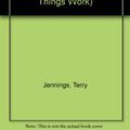 Cover Art for 9780862729806, How Cranes, Dumptrucks, Bulldozers and Other Building Machines Work by Terry Jennings