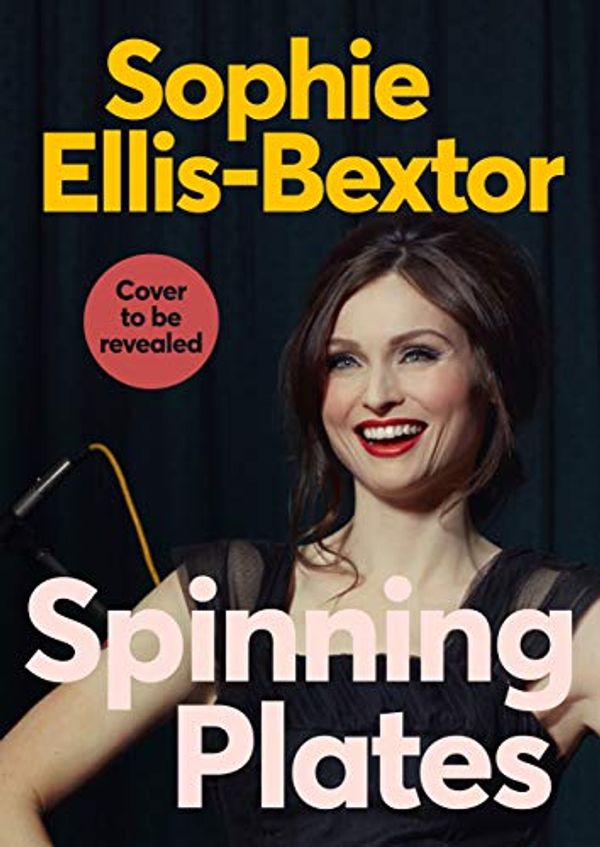Cover Art for B08WPGRPJ1, Spinning Plates by Ellis-Bextor, Sophie
