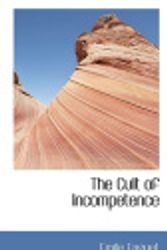 Cover Art for 9781103101733, The Cult of Incompetence by Emile Faguet
