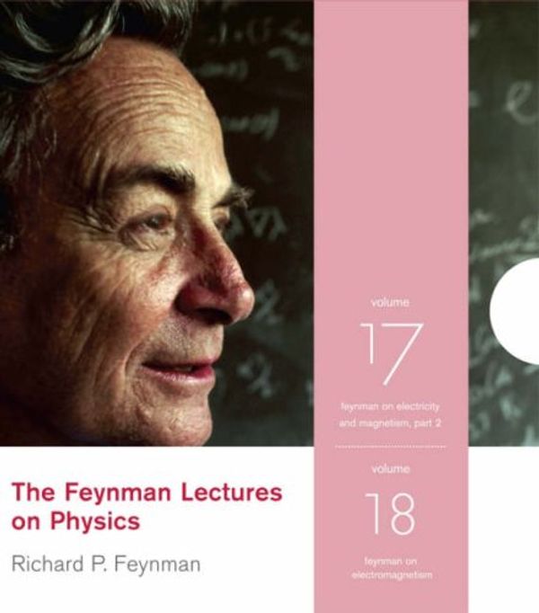 Cover Art for 9780738209326, The Feynman Lectures on Physics, Volumes 17 & 18 by Perseus