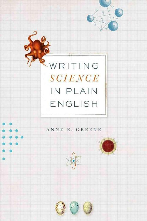 Cover Art for 9780226026374, Writing Science in Plain English by Anne E. Greene
