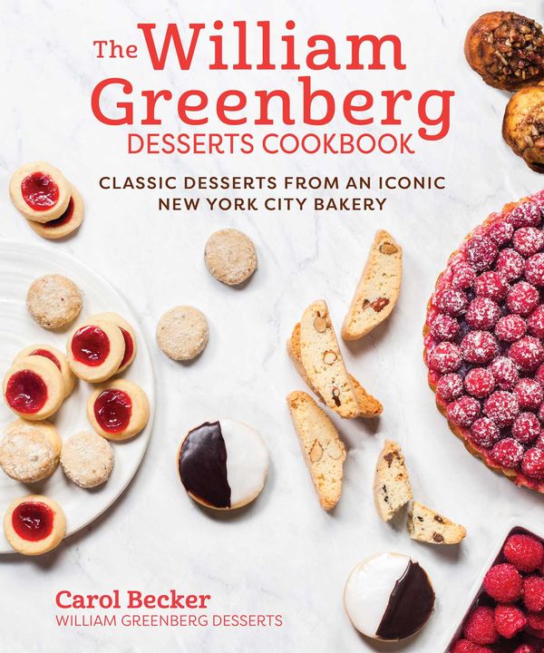 Cover Art for 9781510751804, The William Greenberg Desserts Cookbook: Classic Desserts from an Iconic New York City Bakery by Carol Becker