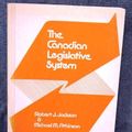 Cover Art for 9780770509606, The Canadian legislative system: Politicians and policy-making (Canadian controversies series) by Jackson, Robert J