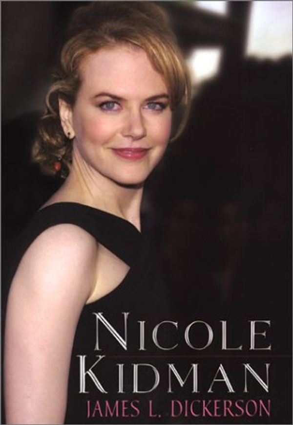 Cover Art for 9780806524900, Nicole Kidman by James L. Dickerson