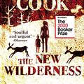 Cover Art for B081Z9WY1M, The New Wilderness by Diane Cook