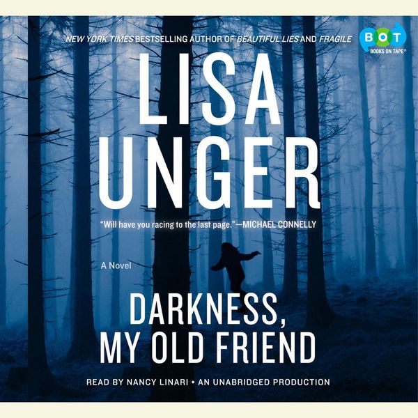 Cover Art for 9780307917645, Darkness, my old friend : a novel by Lisa Unger