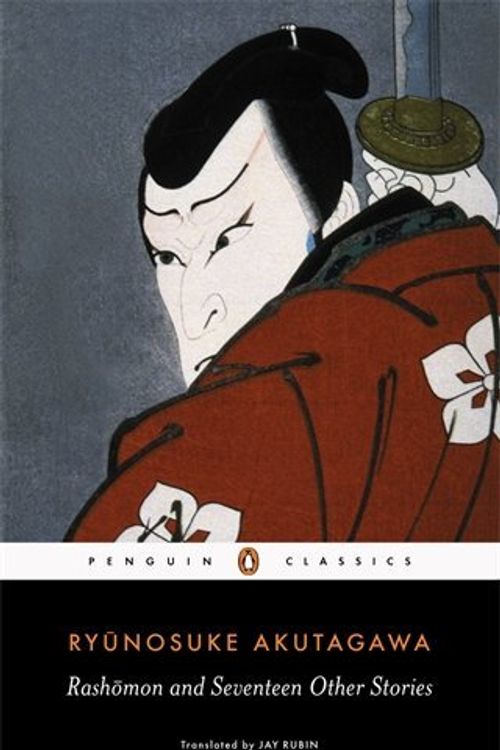 Cover Art for B0155M62EA, Rashomon and Seventeen Other Stories (Penguin Classics) by Akutagawa, Ryunosuke (March 30, 2006) Paperback by Ryunosuke Akutagawa