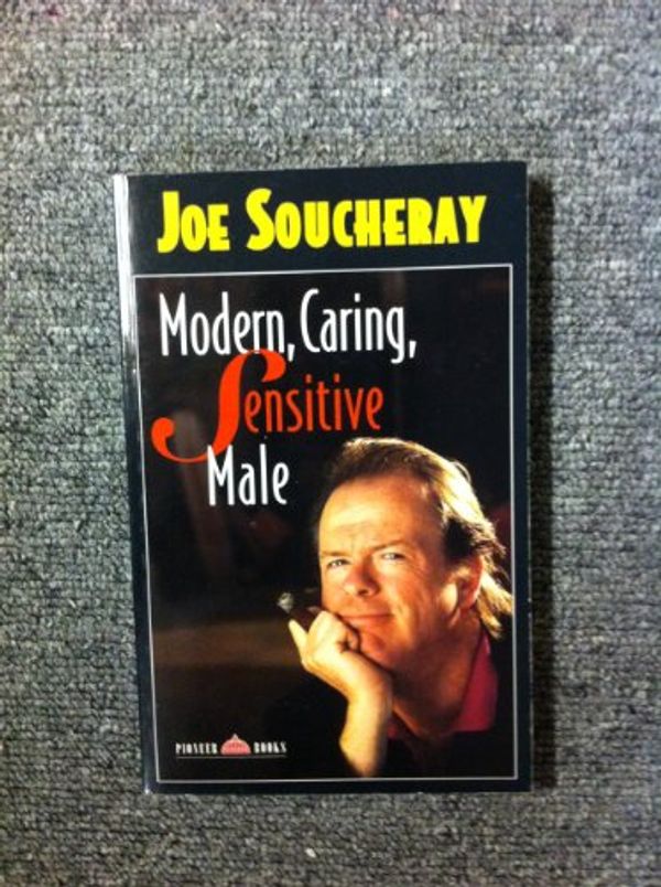 Cover Art for 9780836280821, Modern, Caring, Sensitive Male by Joe Soucheray