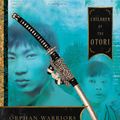 Cover Art for 9780733641213, Orphan Warriors: Book 6 Tales of the Otori by Lian Hearn
