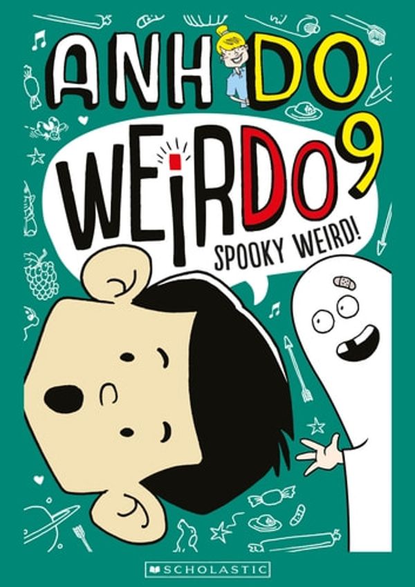 Cover Art for 9781760271947, Weirdo #9: Spooky Weird by Anh Do
