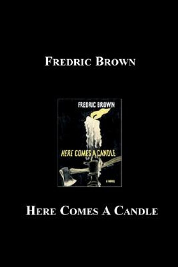 Cover Art for 9785551413684, Here Comes a Candle by Fredric Brown