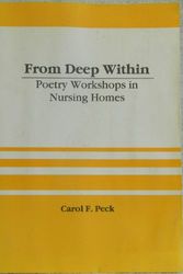 Cover Art for 9781560246220, From Deep Within: Poetry Workshops in Nursing Homes (Monograph Published Simultaneously As Activities, Adaptation & Aging , Vol 13, No 3) by Carol F. Peck
