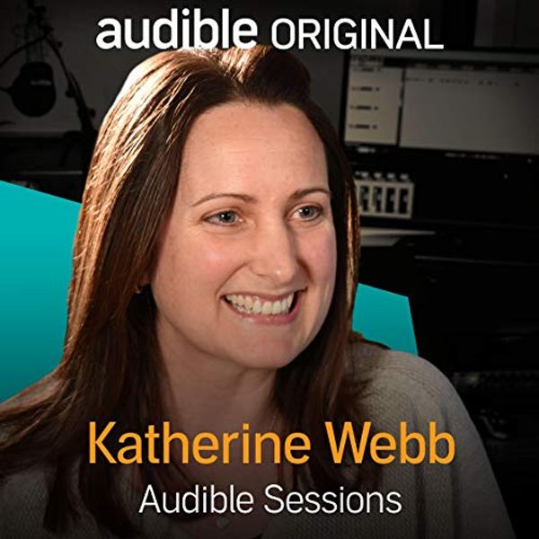 Cover Art for B073QVVDPZ, Katherine Webb: Audible Sessions: FREE Exclusive interview by Robin Morgan-Bentley