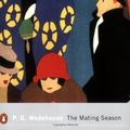 Cover Art for 9780141185446, The Mating Season (Penguin Modern Classics) by P G. Wodehouse