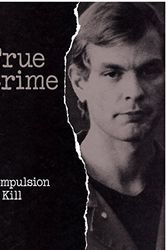 Cover Art for 9780783500164, Compulsion to Kill by Time-Life Books