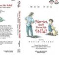 Cover Art for 9780977151097, Harriet, You'll Drive Me Wild! by Mem Fox, Marla Frazee