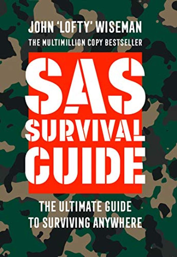 Cover Art for 0000008133786, SAS Survival Guide: How to Survive in the Wild, on Land or Sea (Collins Gem) by John 'Lofty' Wiseman