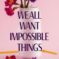 Cover Art for 9798885787345, We All Want Impossible Things by Catherine Newman