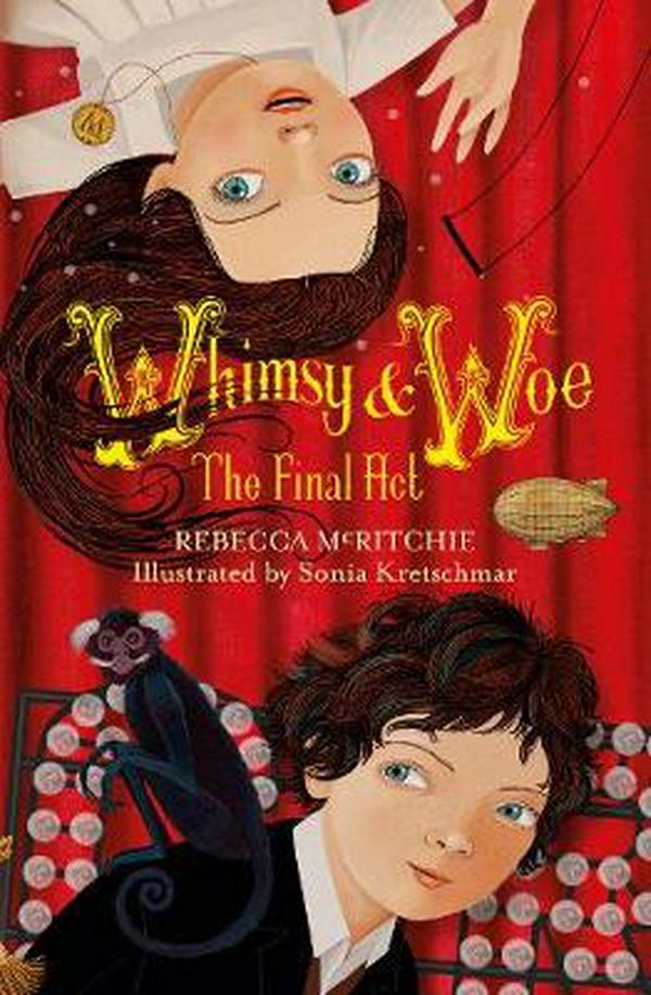 Cover Art for 9781460754672, Whimsy and WoeThe Final Act (Whimsy & Woe, Book 2) by Rebecca McRitchie