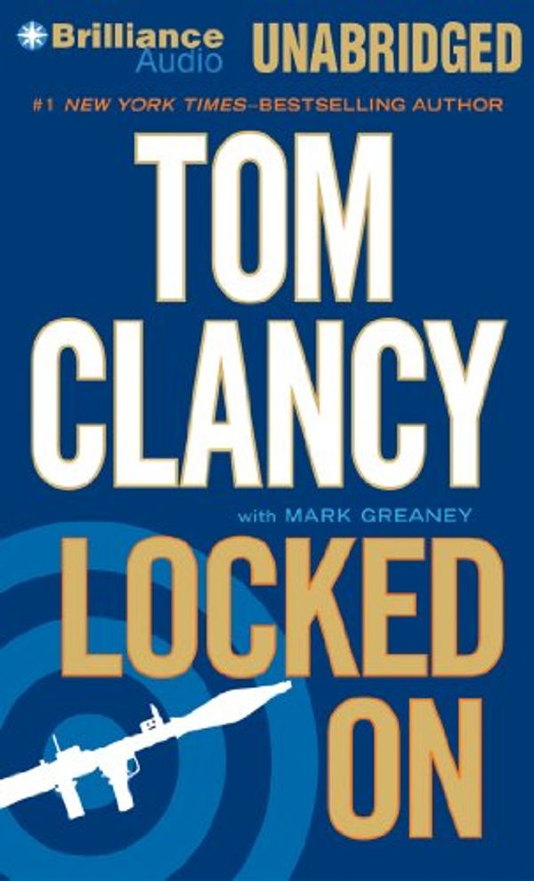 Cover Art for 9781455865796, Locked on by Tom Clancy, Mark Greaney