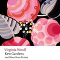 Cover Art for 9780198838135, Kew Gardens and Other Short Fiction by Woolf