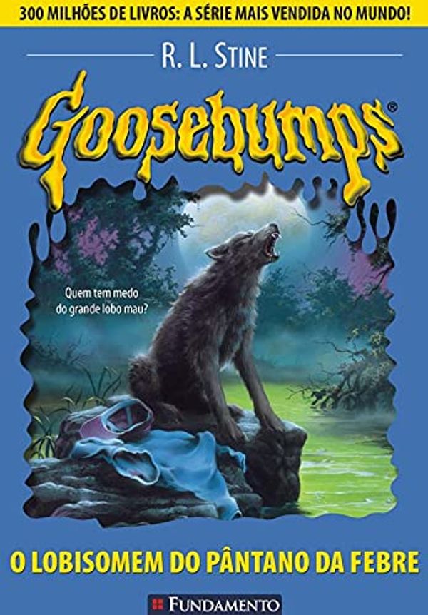 Cover Art for 9788576762003, Goosebumps. O Lobisomem do Pântano da Febre - Volume 12 by R. L. Stine