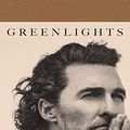 Cover Art for B08MDCC7BL, Greenlights by Matthew David McConaughey