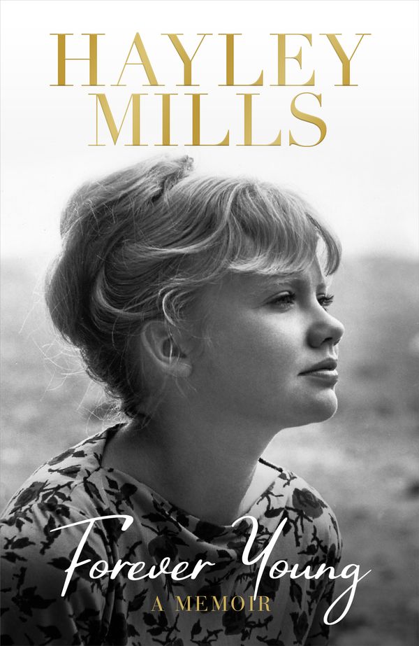 Cover Art for 9781474619370, Forever Young: A Memoir by Hayley Mills