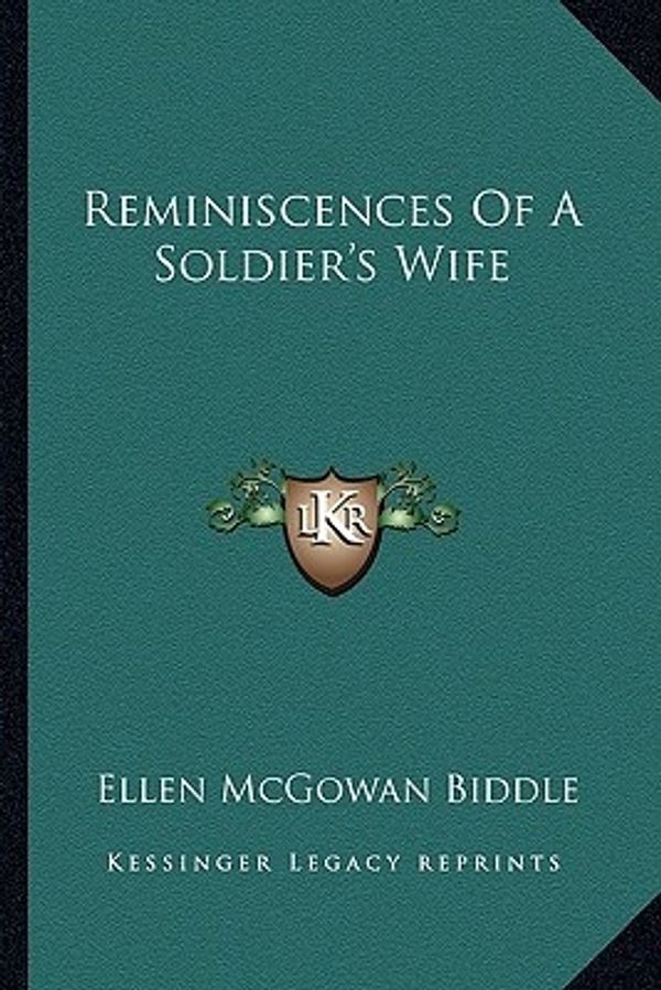 Cover Art for 9781163275054, Reminiscences of a Soldier's Wife by Ellen McGowan Biddle