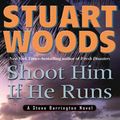 Cover Art for 9781594132797, Shoot Him If He Runs by Stuart Woods