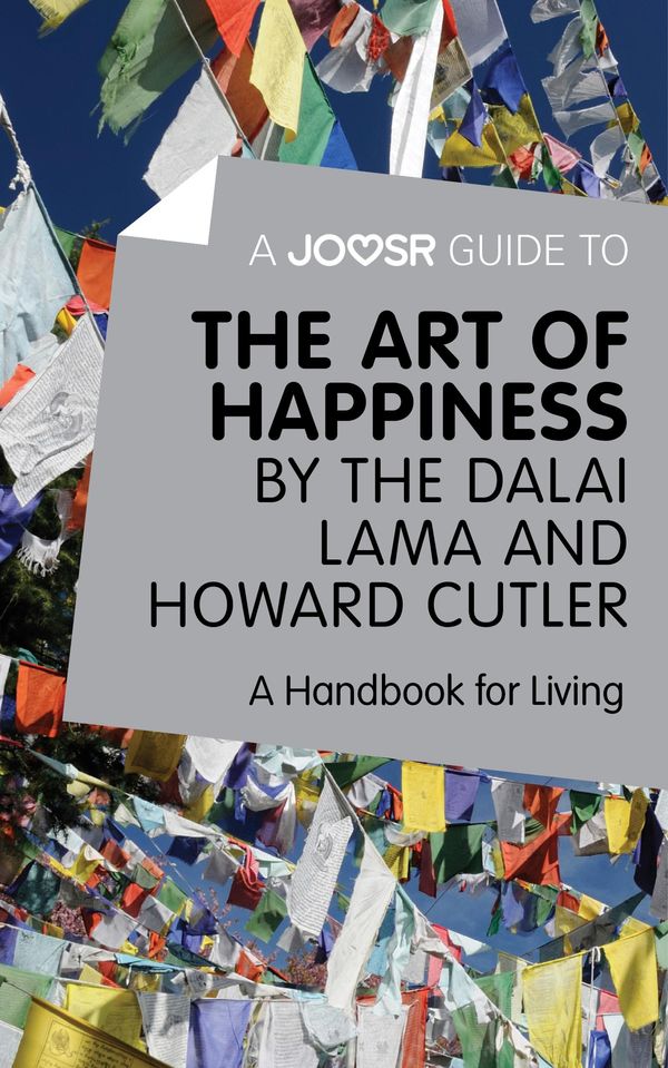 Cover Art for 9781785672149, A Joosr Guide to&hellip; The Art of Happiness by The Dalai Lama and Howard Cutler: A Handbook for Living by Joosr
