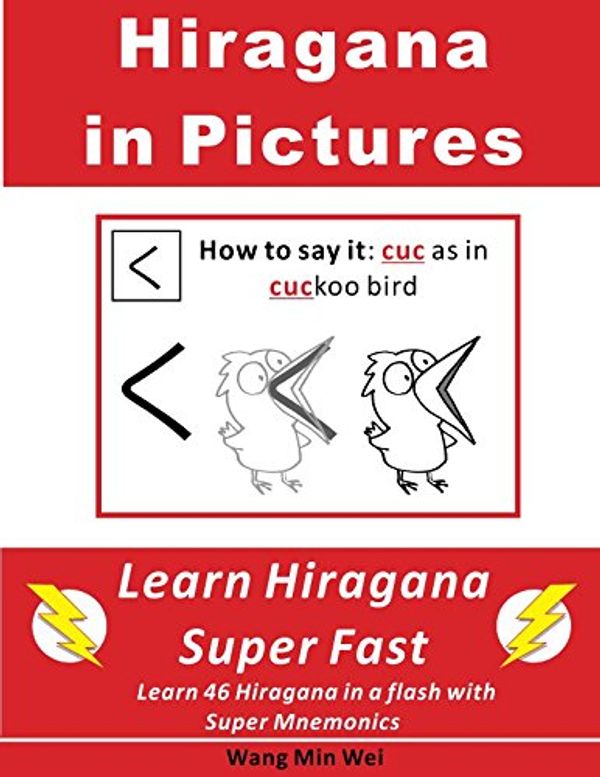 Cover Art for 9781973199618, Hiragana in Pictures: Learn Japanese Alphabet (Hiragana) Super Fast by Min Wei Wang