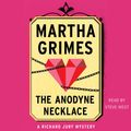 Cover Art for 9781442363113, The Anodyne Necklace by Martha Grimes