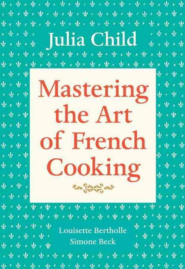 Cover Art for 9780394721781, Mastering the Art of French Cooking: Volume 1 by Julia Child