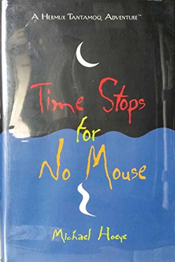 Cover Art for 9780399238789, Time Stops for No Mouse by Michael Hoeye