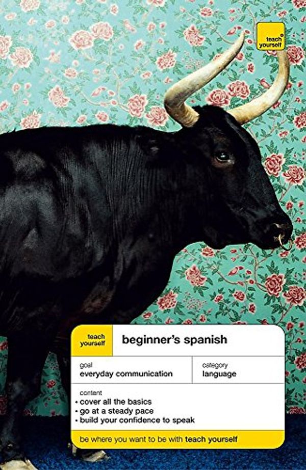 Cover Art for 9780340870167, Teach Yourself Beginner's Spanish by Angela Gonzalez Hevia, Mark Stacey