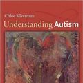 Cover Art for 9780691159683, Understanding Autism: Parents, Doctors, and the History of a Disorder by Chloe Silverman