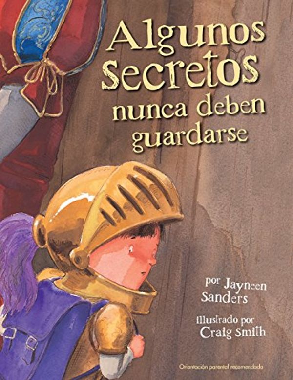 Cover Art for 9780987186027, Algunos Secretos Nunca Deben Guardarse by Jayneen Sanders