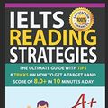 Cover Art for 9781973427582, IELTS Reading Strategies: The Ultimate Guide with Tips and Tricks on How to Get a Target Band Score of 8.0+ in 10 Minutes a Day by Rachel Mitchell