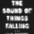 Cover Art for 9781594632747, The Sound of Things Falling by Juan Gabriel Vasquez