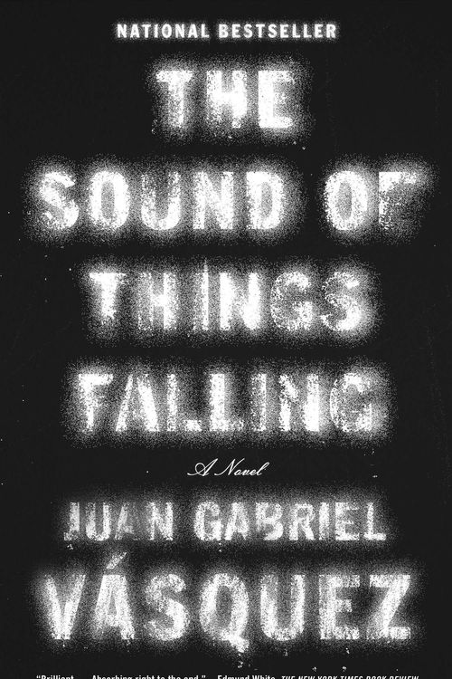 Cover Art for 9781594632747, The Sound of Things Falling by Juan Gabriel Vasquez