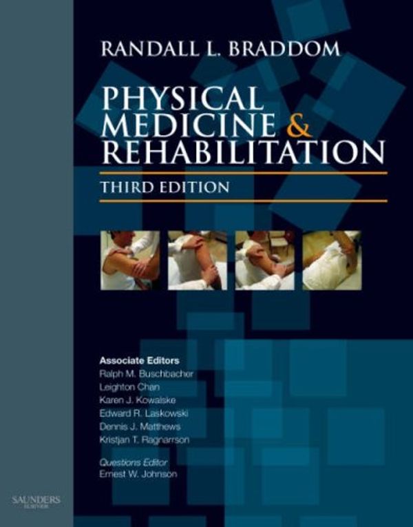Cover Art for 9781416026105, Physical Medicine and Rehabilitation by Randall L. Braddom