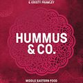 Cover Art for B0732JY625, Hummus and Co: Middle Eastern food to fall in love with by Michael Rantissi, Kristy Frawley